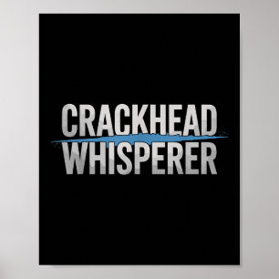 Affiche Agent de police de Crackhead Whisperer