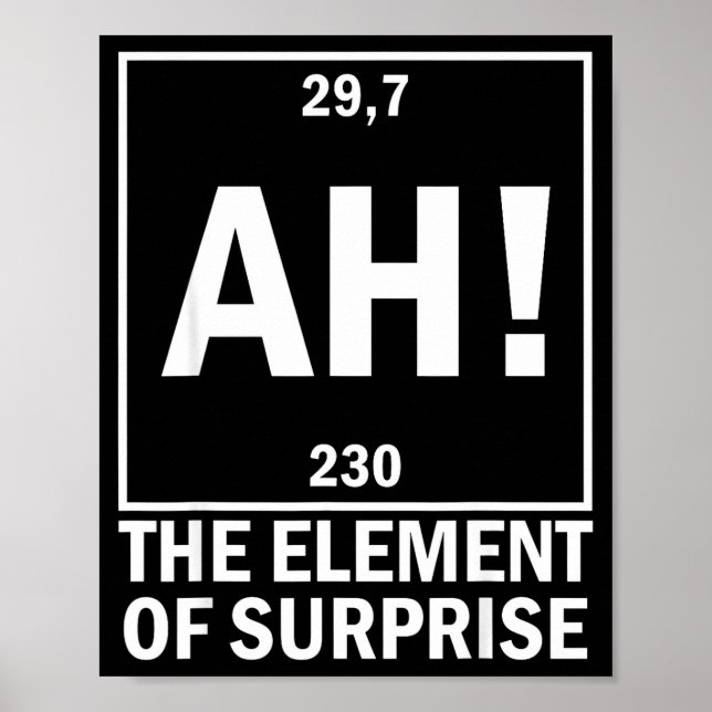 Affiche Ah l'élément de surprise chimie drôle science (Devant)