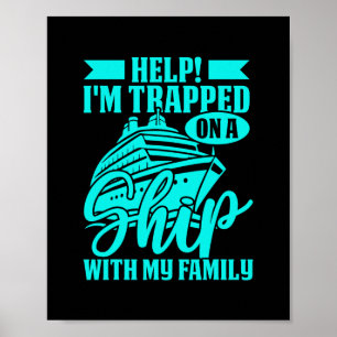 Affiche Aide Je Suis Coincé Sur Un Navire Avec Ma Famille