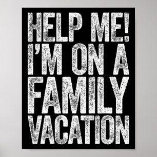 Affiche Aidez-moi, je suis en vacances en famille T-shirt