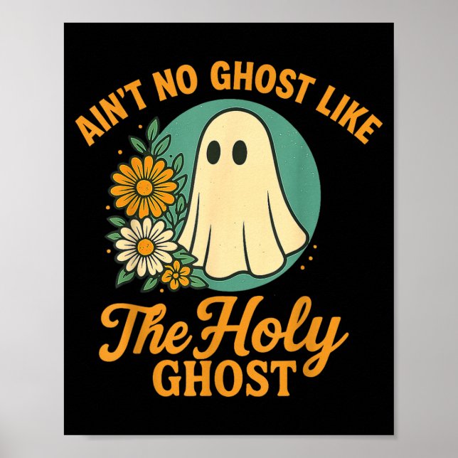 Affiche Ain’t No Ghost Like The Holy Ghosts Christian Cute (Devant)