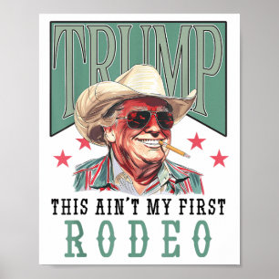 Affiche Aint Mon Premier Rodéo Western Cowboy Funny Trump