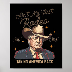 Affiche Aint Mon Premier Rodéo Western Cowboy Funny Trump 