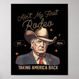 Affiche Aint Mon Premier Rodéo Western Cowboy Funny Trump 