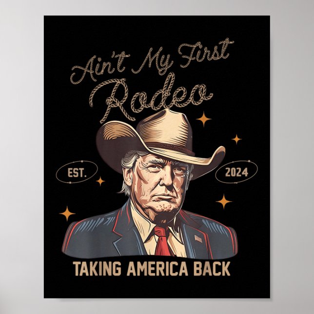 Affiche Aint Mon Premier Rodéo Western Cowboy Funny Trump  (Devant)
