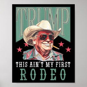 Affiche Aint Mon Premier Rodéo Western Cowboy Funny Trump