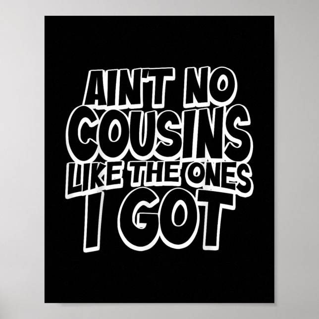 Affiche Aint No Cousins Like The Ones I Got Funny Cousin C (Devant)