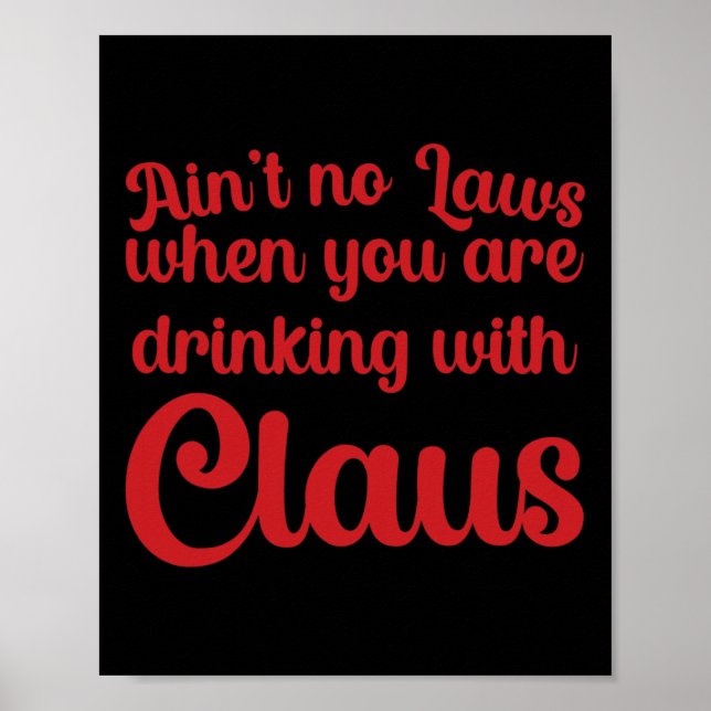 Affiche Ain't No Laws When You Are Drinking With Claus  (Devant)
