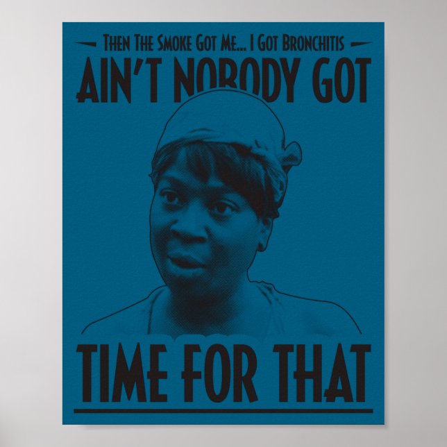 Affiche Aint Nobody Got Time For That Funny Internet Meme  (Devant)