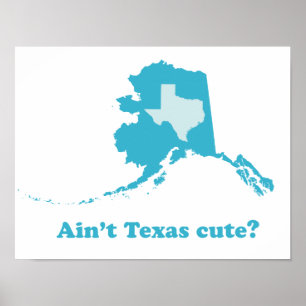 Affiche Ain't Texas Cute Alaska