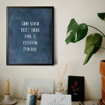 Affiche Ajouter Votre Texte Personnalisé Dark Navy Blue Gr<br><div class="desc">L'arrière - plan est recouvert d'un graphique grunge rayé, affligé, vintage et en bleu marine foncé. Un champ modèle a été ajouté pour votre texte. Utilisez cet espace pour ajouter votre citation préférée ou votre sentiment. Peut-être que c'est drôle. Peut-être avez-vous besoin d'une affiche qui vous motive. Quelle que soit...</div>