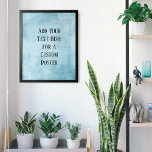 Affiche Ajouter Votre Texte Personnalisé Subtil Grunge Tur<br><div class="desc">L'arrière - plan est couvert d'un graphique grunge rayé, en détresse, vintage et en turquoise subtil. Un champ modèle a été ajouté pour votre texte. Utilisez cet espace pour ajouter votre citation préférée ou votre sentiment. Peut-être que c'est drôle. Peut-être avez-vous besoin d'une affiche qui vous motive. Quelle que soit...</div>
