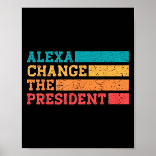 Affiche Alexa Change Le Président Trump Funny Elections Q