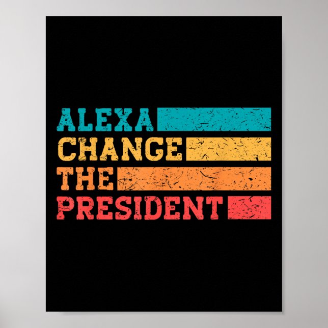 Affiche Alexa Change Le Président Trump Funny Elections Q (Devant)
