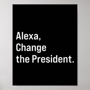 Affiche Alexa, Changer Le Président Anti Trump Drôle