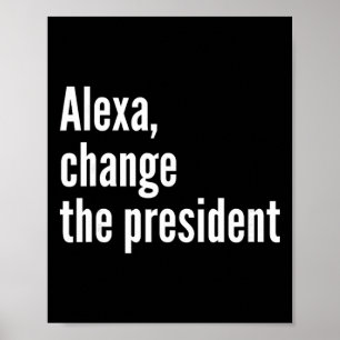 Affiche Alexa, Changer Le Président Anti Trump Drôle Trump
