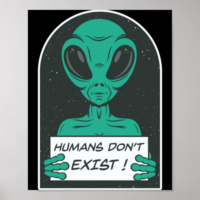 Affiche Alien Humans Dont Exist  (Devant)