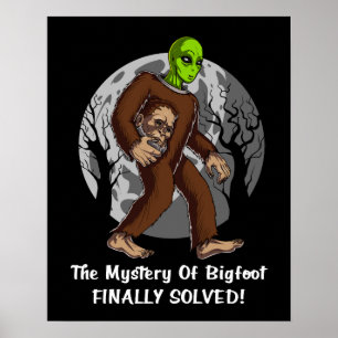 Affiche Alien spatial Bigfoot Conspiration Mystère résolu