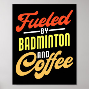 Affiche Alimenté Par Badminton Et Café Drôle Badminton Pla