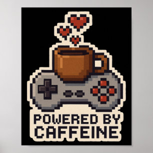 Affiche Alimenté par Caffeine Pixel Art Joueur Amateur de 