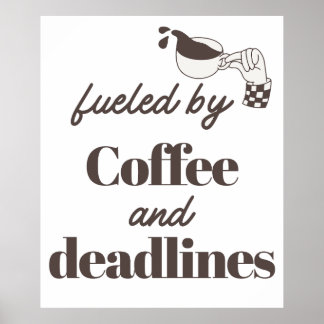Affiche Alimenté par le Café et les Dates Limite de Rendu