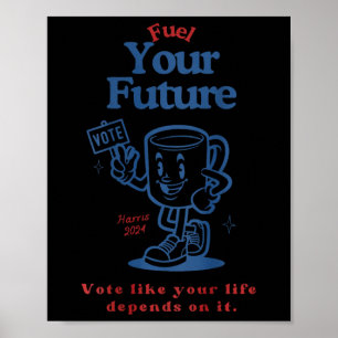 Affiche Alimentez Votre Vote Futur Comme Votre Vie En Dépe