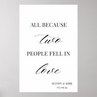 Affiche All Because Two People Fell in Love Wedding Sign 