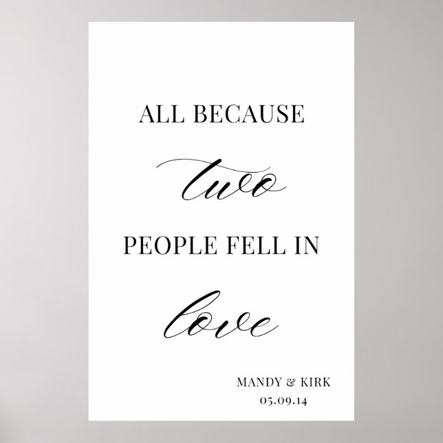 Affiche All Because Two People Fell in Love Wedding Sign  (Devant)