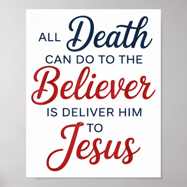 Affiche All Death Can Do To The Believer Is Deliver Him To (Devant)