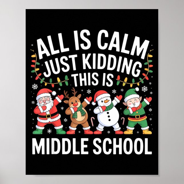 Affiche All Is Calm Fun Xmas Middle School Christmas Seaso (Devant)