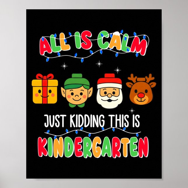 Affiche All Is Calm Just Kidding This Is Kindergarten Chri (Devant)