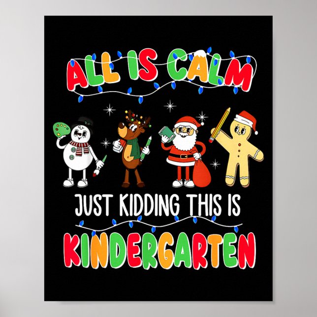 Affiche All Is Calm Just Kidding This Is Kindergarten Chri (Devant)