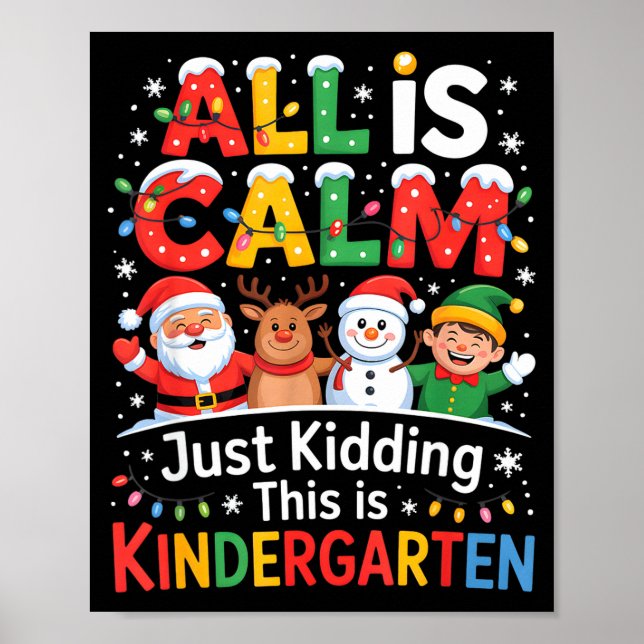 Affiche All Is Calm Just Kidding This Is Kindergarten Chri (Devant)
