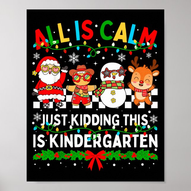 Affiche All Is Calm Just Kidding This Is Kindergarten Chri (Devant)
