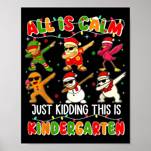 Affiche All Is Calm Just Kidding This Is Kindergarten Chri (Devant)