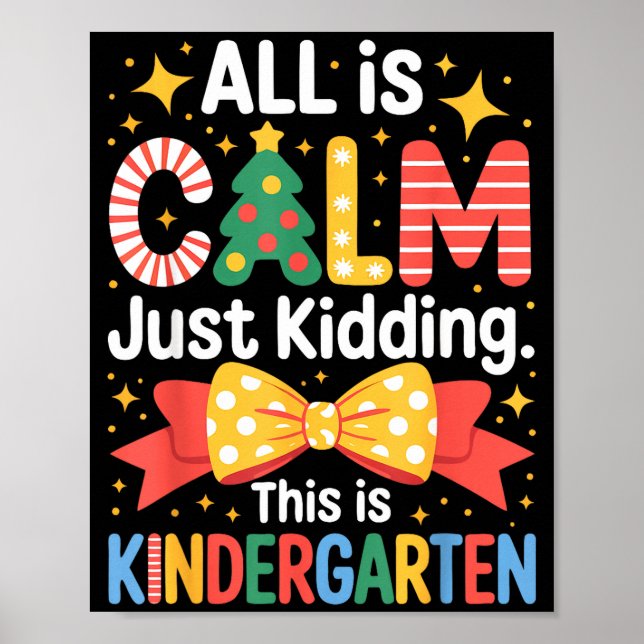 Affiche All Is Calm Just Kidding This Is Kindergarten Kids (Devant)