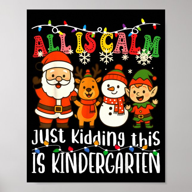 Affiche All Is Calm Just Kidding This Is Kindergarten Xmas (Devant)