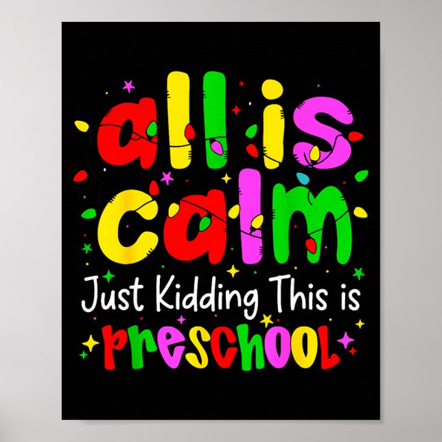 Affiche All Is Calm Just Kidding This Is Preschool Funny C (Devant)