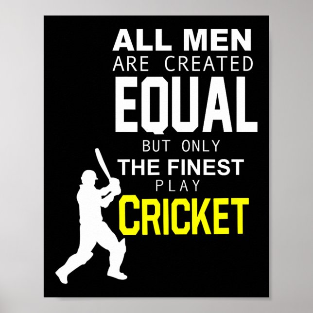 Affiche All Men Are Created Equal But Finest Play Cricket  (Devant)