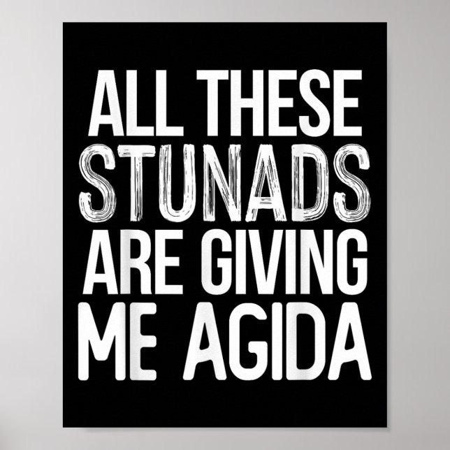 Affiche All These Stunads Me Agida Funny Italian Saying  (Devant)