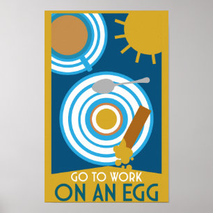 Affiche Aller Au Travail Sur Un Oeuf Wall Art