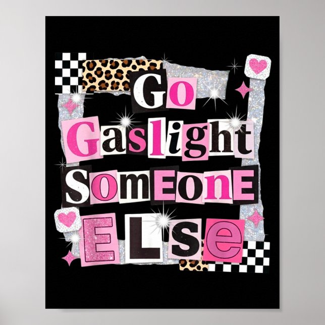 Affiche Aller gaslight quelqu'un d'autre citation drôle sa (Devant)