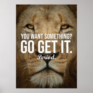 Affiche Allez Obtenir Ce Que Vous Voulez - Lion Motivation
