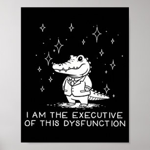 Affiche Alligator Drôle Je Suis Le Dirigeant De Ce Dysfonc