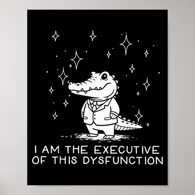 Affiche Alligator Drôle Je Suis Le Dirigeant De Ce Dysfonc (Devant)