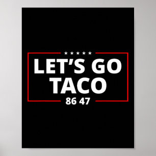 Affiche Allons Taco Drôle Parodie Mème Anti Président 864