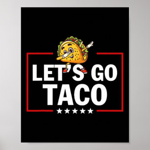 Affiche Allons Taco Drôle Trump Toujours Abandonne 21