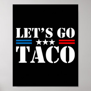 Affiche Allons Taco Drôle Trump Toujours Abandonne 29