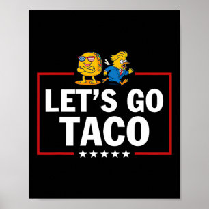 Affiche Allons Taco Drôle Trump Toujours Abandonne 7 