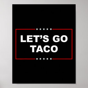 Affiche Allons Taco Drôle Trump Toujours Débile
